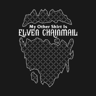 My Other Shirt is Elven Chainmail Dungeons & Dragons T-Shirt