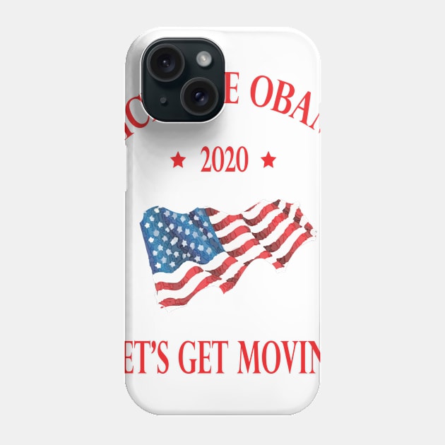 Michelle Obama 2020 lets get moving Phone Case by SwissDevil