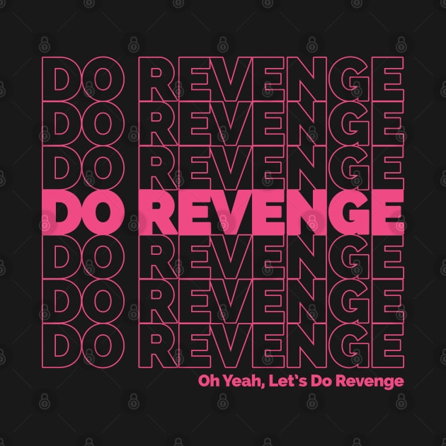 Do Revenge by Graphic-Eve