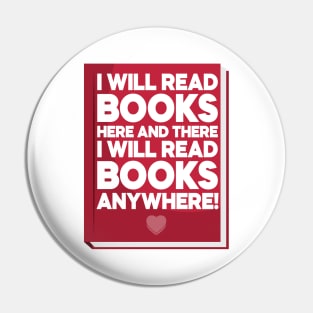 I Will Read Books Here and There I Will Read Books Anywhere! Pin