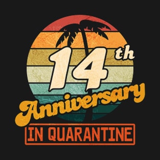 14th Anniversary  in Quarantine T-Shirt