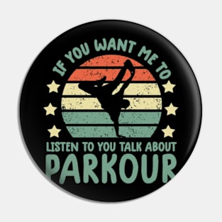 Retro If you want Me To Listen To You parkour Freerunning Pin