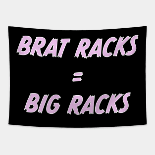 Brat Racks = Big Racks Tapestry