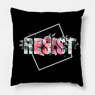 'Resist Floral Political Protest' Anti-Trump Protest Gift Pillow