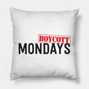 Boycott Mondays Pillow