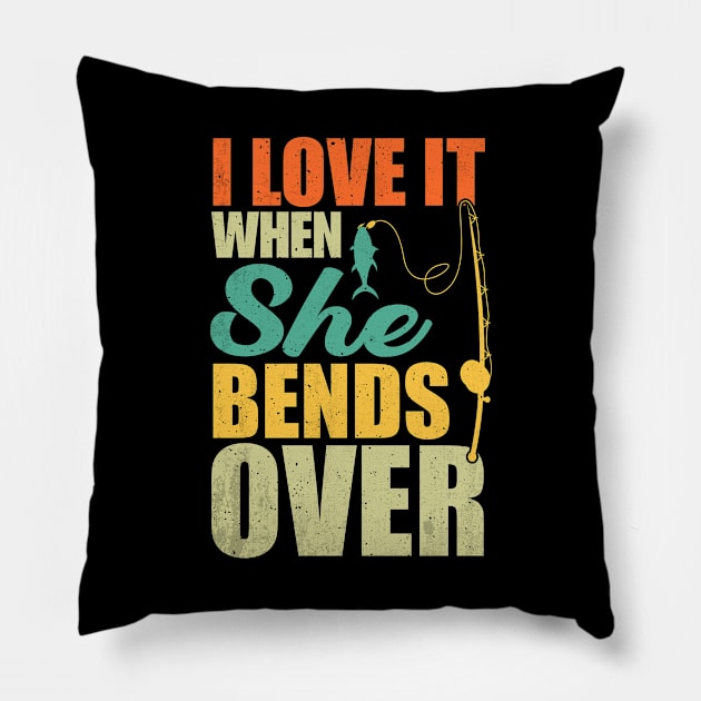 Vintage Retro Funny I Love It When She Bends Over Pillow by LolaGardner Designs