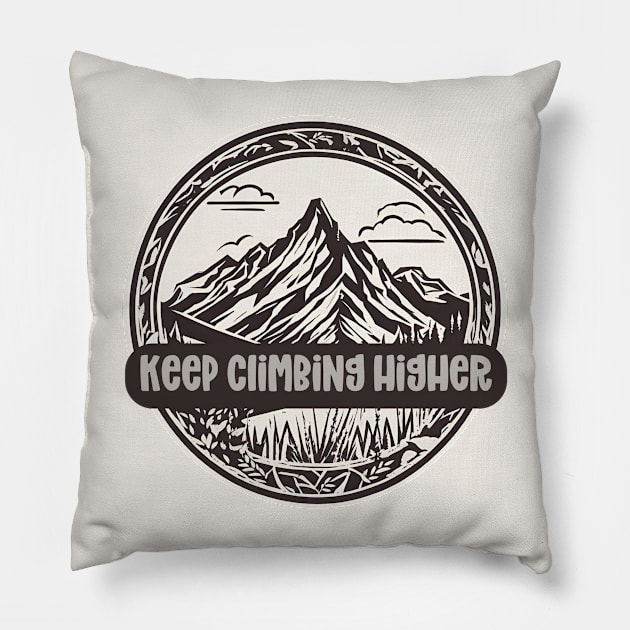 Keep climbing higher Pillow by DejvStore