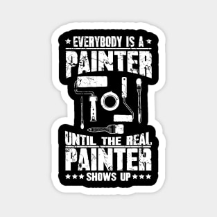 Everybody is a painter until the real painter shows up Magnet