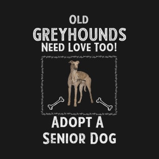 Senior Dog Adoption T-Shirt for Greyhound Dog Lovers T-Shirt