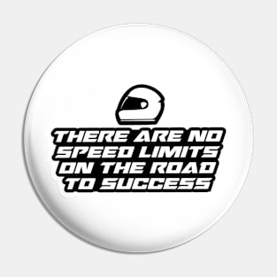 There are no speed limits on the road to success - Inspirational Quote for Bikers Motorcycles lovers Pin