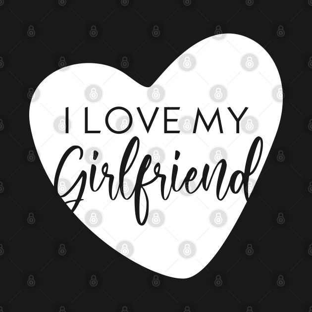 Discover I love my Girlfriend - I Love My Girlfriend - T-Shirt