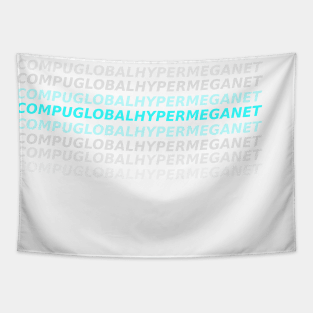 Compuglobalhypermeganet Tapestry