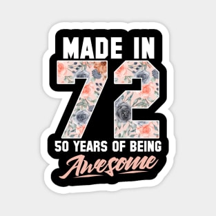 Made in 1972 50 years of being awesome 50th Birthday Flowers Magnet