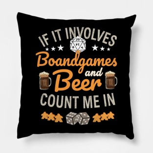 If It Involves Board Game And Beer Count Me In Pillow