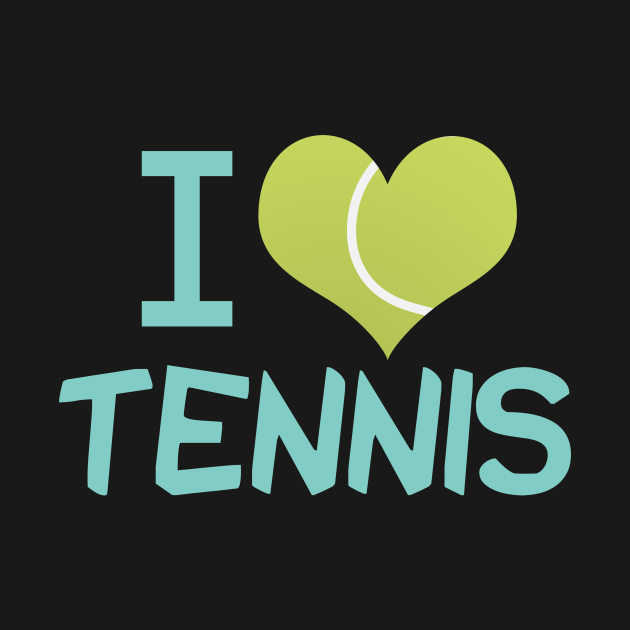 I Love Tennis I Love Tennis TShirt TeePublic