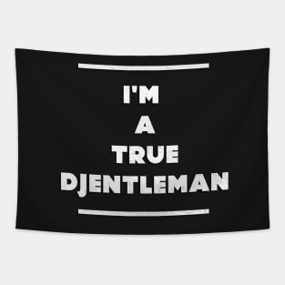 TRUE DJENTELMAN Tapestry