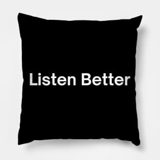 Listen Better Pillow