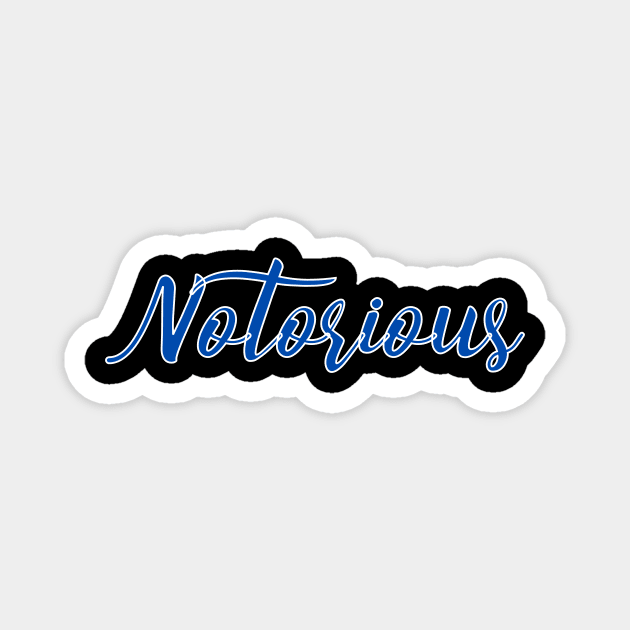 Notorious Design #2 Magnet by greygoodz