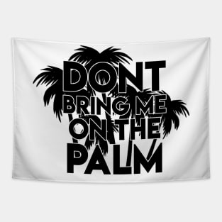 Don't bring me on the palm - Denglisch Joke Tapestry