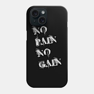 No Pain No Gain Phone Case