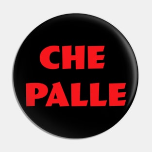 Che Palle Pin