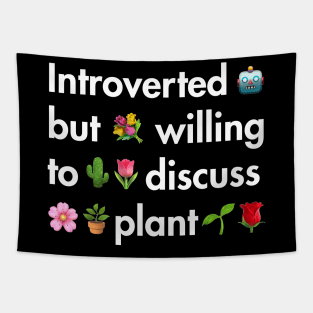 Intovert but plant Tapestry