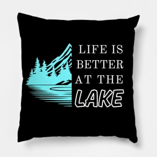 Life Is Better At The Lake Pillow