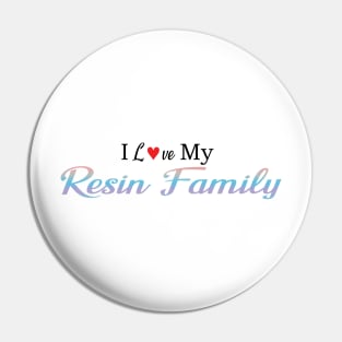 I love My Resin Family Pin