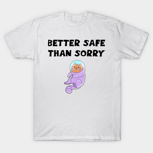 Better Safe Than Sorry Cute Astronaut Cat In Space Suit Cartoon