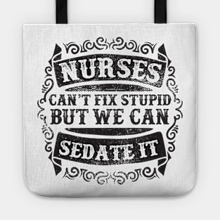 Nurses Can't Fix Stupid Tote