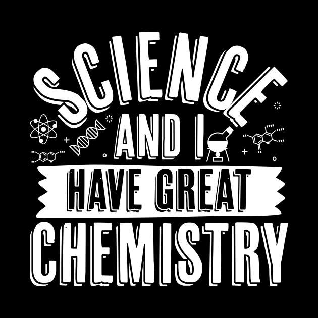 Science And I Have Great Chemistry by thingsandthings