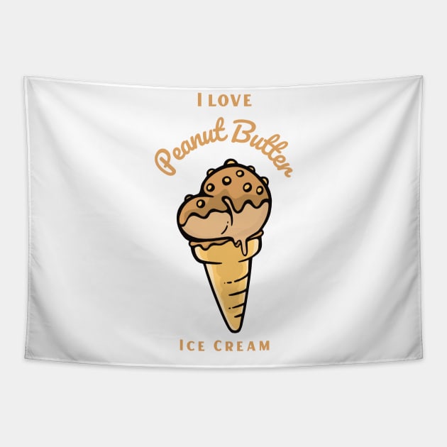 I Love Peanut Butter Ice Cream Tapestry by DPattonPD