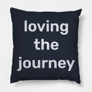 Loving the journey design, growth mindset Pillow