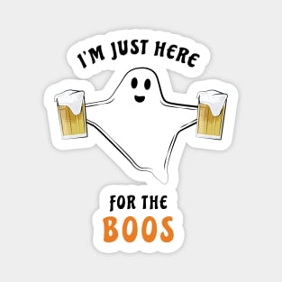 I'm Just Here For The Boos - Funny Halloween Ghost Magnet