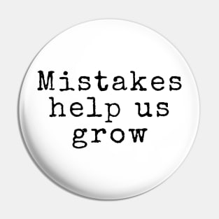 Mistakes Help Us Grow - Inspiring Quotes Pin