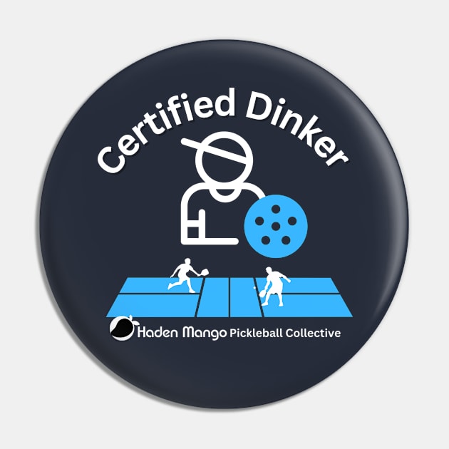 Certified Dinker !!! Pin by Hayden Mango Collective 