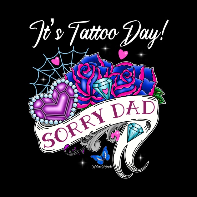 Sorry Dad Tattoo Design by Helena Morpho 