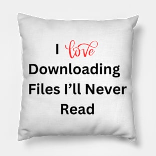 I love downloading files I'll never read Pillow
