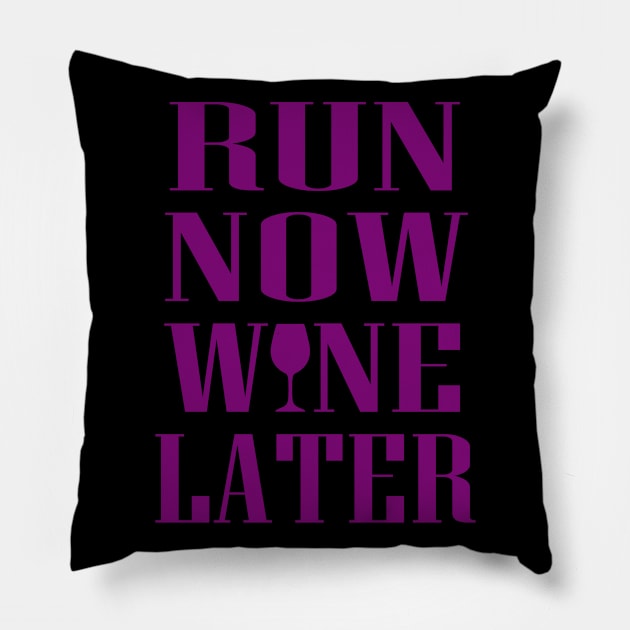 Run Now Wine Later Pillow by Dojaja