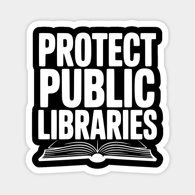 Protect Public Libraries Magnet by Frank Ring