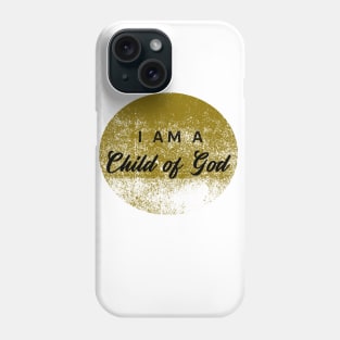 I am a child of God Phone Case