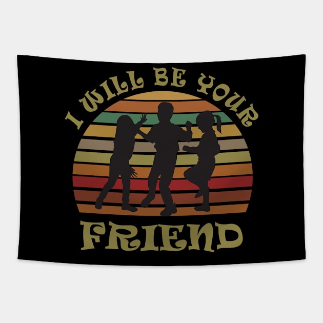 I will be your friend Tapestry by Work Memes