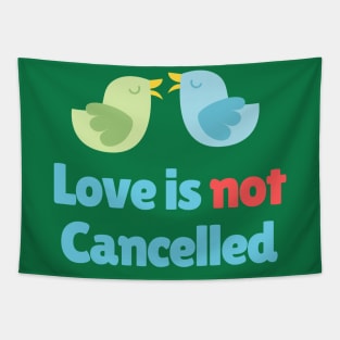 Love is not cancelled - Birds Tapestry