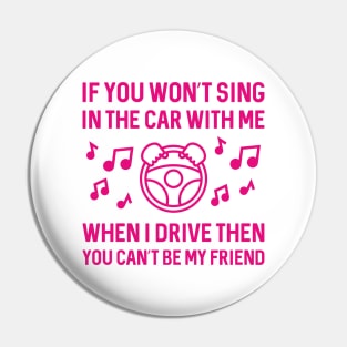 Sing In The Car Pin