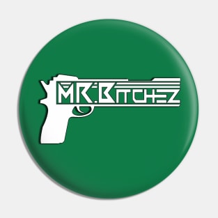 Mr bitchez old school gun logo Pin