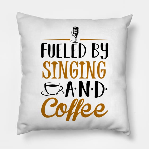 Fueled by Singing and Coffee Pillow by KsuAnn