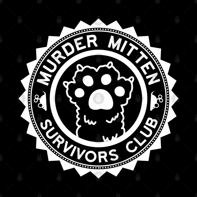 Murder Mittens - White Text by Geeks With Sundries