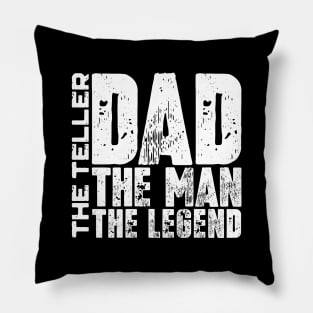 Dad The Man The Teller The Legend Pillow