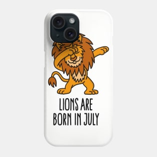 Lions are born in july dabbing Leo (lion) zodiac sign Phone Case