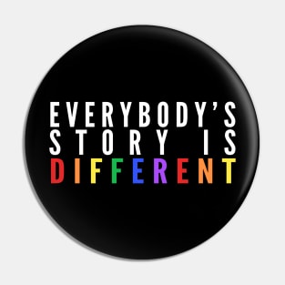 Everybody's Story Is Different (White/Rainbow) - Happiest Season Pin